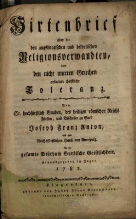 Hirtenbrief über die den augsburgischen und helvetischen Religionsverwandten, dann den nicht unirten Griechen gestattete christliche Toleranz