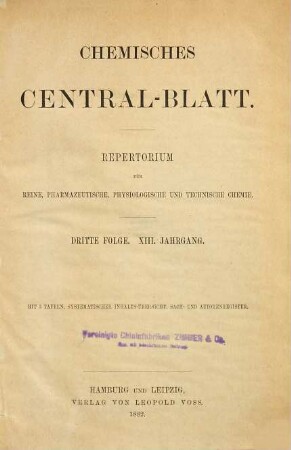 Chemisches Zentralblatt : vollständiges Repertorium für alle Zweige der reinen und angewandten Chemie. 13. 1882