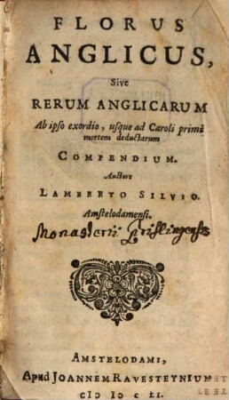Florus Anglicus, sive rerum Anglicarum ab ipso exordio, usque ad Caroli primi mortem deductarum compendium