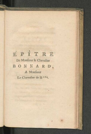 Épître De Monsieur le Chevalier Bonnard, A Monsieur Le Chevalier de B...