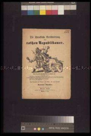 Satirische Flugschrift : Die schreckliche Verschwörung der roten Republikaner (Anastasius Schnüffler); Berlin 1849