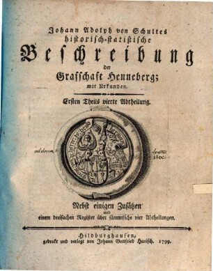 Historisch-statistische Beschreibung der gefürsteten Grafschaft Henneberg : Mit Urkunden, Ersten Theils. Nebst einigen Zusätzen und einem dreifachen Register über sämmtliche vier Abtheilungen