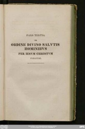 Pars Tertia. De Ordine Divino Salutis Hominibus Per Iesum Christum Paratae.