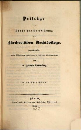 Beiträge zur Kunde und Fortbildung der zürcherischen Rechtspflege. 7. 1846