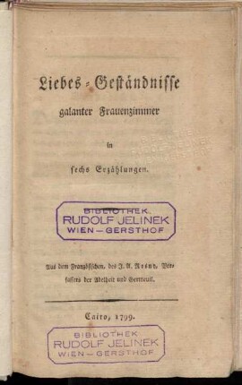 Liebes-Geständnisse galanter Frauenzimmer in sechs Erzählungen