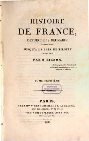 Histoire de France : depuis le 18 brumaire (novembre 1799) jusqu'à la paix de Tilsitt (juillet 1807). 3