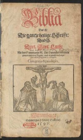 Biblia || Das ist/|| Die gantze heilige Schrifft:|| Deudsch.|| Doct. Mart. Luth:|| Mit den Summarien M. Viti Ditterichs vnd einem || gantzen nützlichen Register/ auch in gewisse verß abge=||teilet nach der Bibel/ Anno 45. Corrigieret.||[Mit Holzschnitten von Hans Brosamer und Georg Lemberger]