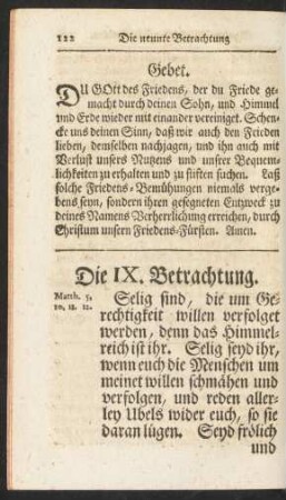 Die IX. Betrachtung. Selig sind, die um Gerechtigkeit willen verfolget werden, denn das Himmelreich ist ihr. Selig seyd ihr, wenn euch die Menschen um meinet willen schmähen und verfolgen, und ...