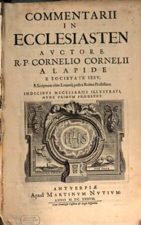 Commentarii In Ecclesiasten : Indicibvs Necessariis Illvstrati, Nvnc Primvm Prodevnt