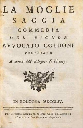 Le commedie del signor avvocato Carlo Goldoni Veneziano fra gli Arcadi Polisseno Fegejo, 7. Che contiene la moglie saggia. La finta ammalata. Il vero amico. Le donne curiose