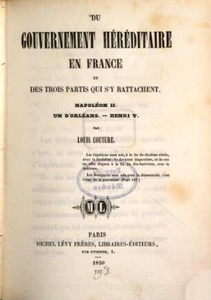 Du gouvernement héréditaire en France et des trois partis qui s'y rattachent : Napoleon II.- Un d'Orleans. Henri V.