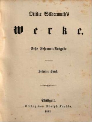 Ottilie Wildermuths Werke, 6