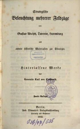 Hinterlassene Werke des Generals Carl von Clausewitz über Krieg und Kriegführung, 9. Strategische Beleuchtung mehrerer Feldzüge von Gustav Adolph, Turenne, Luxemburg und andere historische Materialien zur Strategie