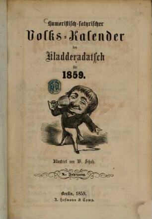 Kladderadatsch. Humoristisch-satyrischer Volks-Kalender des Kladderadatsch : humorist.-satir. Wochenbl., 10. 1859