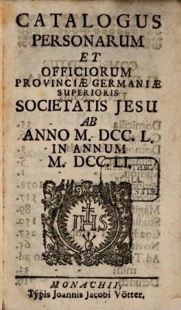 Catalogus personarum et officiorum Provinciae Germaniae Superioris Societatis Jesu. 1751