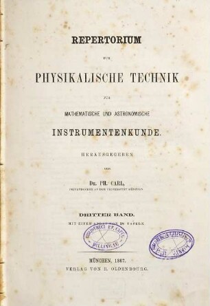 Repertorium für physikalische Technik, für mathematische und astronomische Instrumentenkunde. 3. 1867