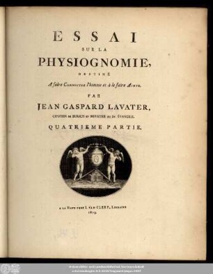 Pt. 4: Essai Sur La Physiognomonie Destiné, A faire Connoître l'Homme & à le faire Aimer