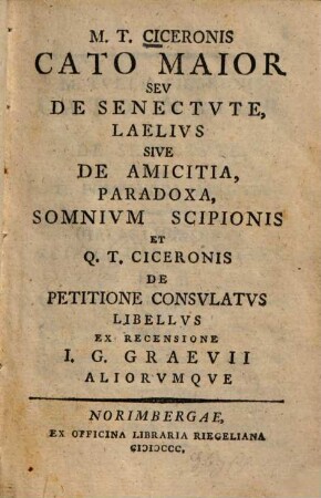 Cato maior seu de senectute, Laelius sive de amicitia, Paradoxa, Somnium Scipionis et Q. T. Ciceronis de petitione consulatus libellus