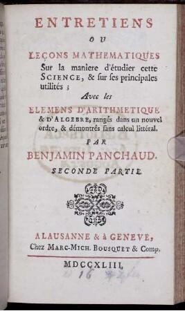 Partie 2: Entretiens ou leçons mathematiques sur la manière d'étudier cette science et sur ses principales utilités avec les élémens d'arithmétique et d'algèbre, rangés dans un nouvel ordre et demontrés sans calcul littéral. Seconde Partie