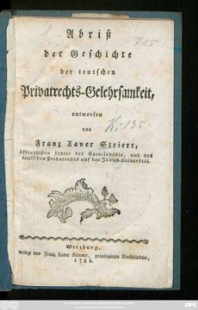 Abriß der Geschichte der teutschen Privatrechts-Gelehrsamkeit