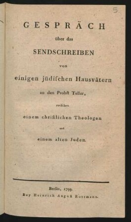 Gespräch über das Sendschreiben von einigen jüdischen Hausvätern an den Probst Teller, zwischen einem christlichen Theologen und einem alten Juden