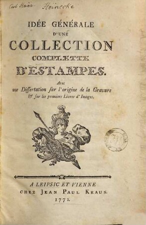 Idée Générale D'Une Collection Complette D'Estampes : Avec une Dissertation sur l'origine de la Gravure & sur les premiers Livres d'Images