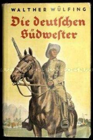 Erlebnisbericht eines deutschen Soldaten der Schutztruppe in Deutsch-Südwestafrika während des Ersten Weltkriegs