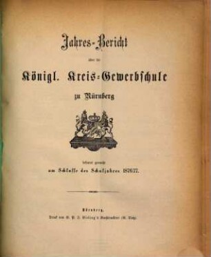 Jahresbericht über die Königl. Kreis-Gewerbsschule zu Nürnberg. 1876/77