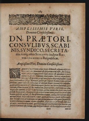 Amplissimis Viris, Dominis Consultißimis: Dn. Praetori, Consvlibvs, Scabinis, Syndico, Secretariis, totiq[ue]; adeo Senatvi inclytae Roterodamensis Reipublicae.
