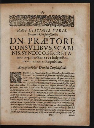 Amplissimis Viris, Dominis Consultißimis: Dn. Praetori, Consvlibvs, Scabinis, Syndico, Secretariis, totiq[ue]; adeo Senatvi inclytae Roterodamensis Reipublicae.