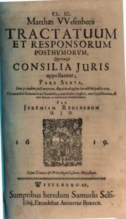 Cl. IC. Matthaei Wesenbecii Tractatuum Et Responsorum, Quae vulgo Consilia Iuris Appellantur, Pars ..., 6