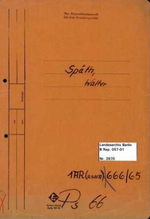 Personenheft Walter Späth (*22.03.1898), Regierungsoberinspektor und SS-Hauptsturmführer