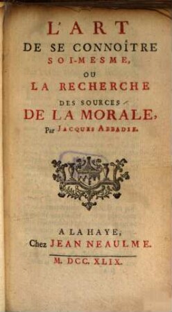 L' Art De Se Conno"itre Soi-Mesme Ou La Recherche Des Sources De La Morale
