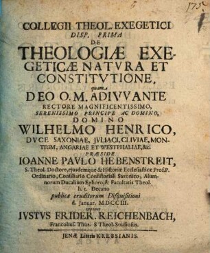 Collegii theol. exegetici disp. ..., Prima. De theologiae exegeticae natura et contitutione