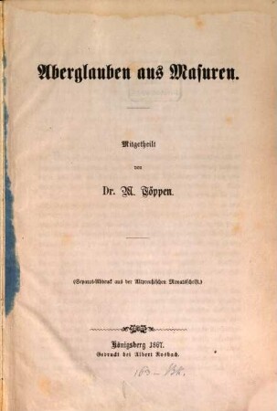 Aberglauben aus Masuren : Mitgetheilt von Max Töppen (Separatabdruck aus der Altpreußischen Monatsschrift.)