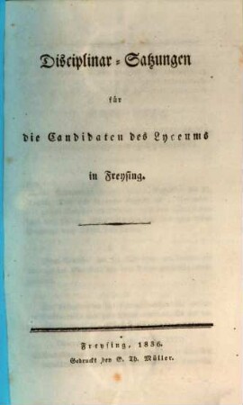 Disciplinar-Satzungen für die Candidaten des Lyceums in Freysing