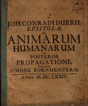 Joh. Conradi Durrii, Epistola, De Animarum Humanarum Ad Posteros Propagatione