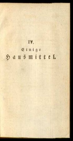 IV. Einige Hausmittel
