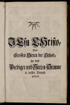 Jeso Christo, Dem Grossen Hirten der Schafe, sey diese Prediger- und Hirten-Stimme in tiefster Demuth geeignet