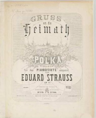 Gruß an die Heimath : Polka (française) für d. Pianoforte comp. ; op. 17