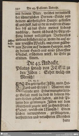 Die 43. Andacht. Pilatus sprach von Jesu zu den Jüden: Sehet welch ein Mensch!