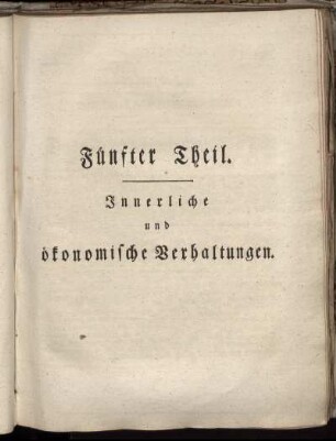 Fünfter Theil. Innerliche und ökonomische Verhaltungen