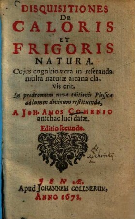 Disquisitiones De Caloris Et Frigoris Natura : Cujus cognitio vera in reseranda multa naturae arcana clavis erit