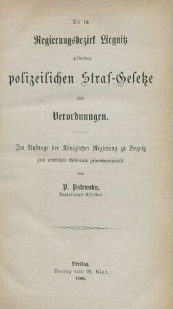 Die im Regierungsbezirk Liegnitz geltenden polizeilichen Straf-Gesetze und Verordnungen