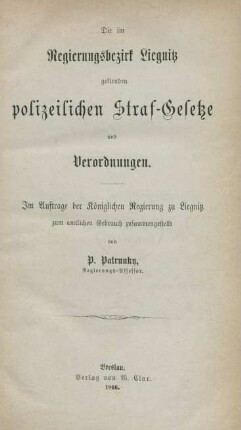Die im Regierungsbezirk Liegnitz geltenden polizeilichen Straf-Gesetze und Verordnungen