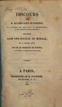 Discours sur M[onsieur] le chevalier de Pougens, de l'académie des inscription et belles-lettres, et de plusieurs autres sociétés : prononcé dans une société de morale, le 7 janvier 1834