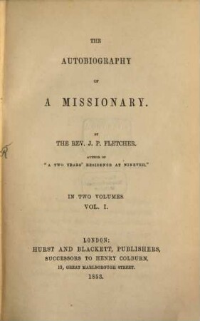The Autobiography of a Missionary : In two volumes, 1