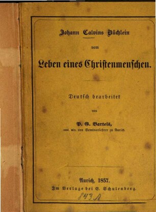 Johann Calvins Büchlein vom Leben eines Christenmenschen : Deutsch bearb. von P. G. Bartels