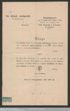 Klage des praktischen Arztes Dr. med. Eugen Schlesinger in Dresden, vertreten durch Rechtsanwalt Eduard Wetzlich ... als Prozeßbevollmächtigten, Klägers, gegen die durch ihren Vorsitzenden ... Dr. med. Grendser ... vertretene ... Gesellschaft für Natur- und Heilkunde zu Dresden, Beklagte, wegen Forderung : [Verhandlungstermin den 29. Januar 1897 ...; Dresden, den 17. Dezember 1896 ...]