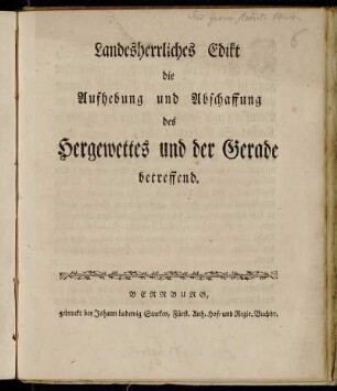 Landesherrliches Edikt die Aufhebung und Abschaffung des Hergewettes und das Gerade betreffend